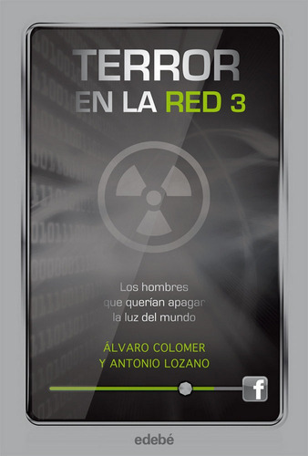 Terror En La Red Iii: Los Hombres Que Querãâan Apagar La Luz Del Mundo, De Lozano Sagrera, Antonio. Editorial Edebé, Tapa Blanda En Español