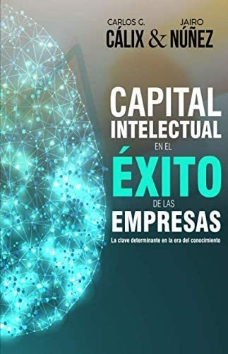 Libro: Capital Intelectual En El Éxito De Las Empresas: La