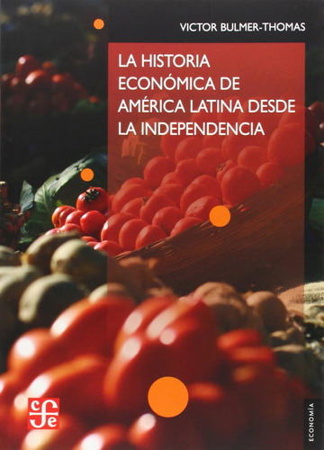 La Historia Económica De América Latina Desde La Independenc