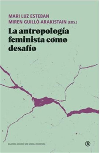 Antropologia Feminista Como Desafio,la - Mari Luz Esteban/mi