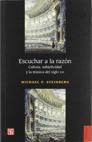 Libro Escuchar A La Razon - Steinberg, Michael P.