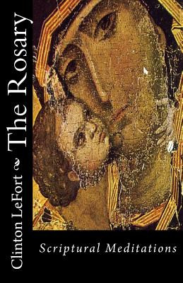 Libro The Rosary: Scriptural Meditations - Lefort, Clinto...