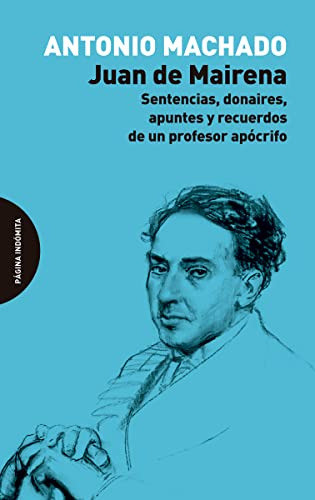 Juan De Mairena: Sentencias Donaires Apuntes Y Recuerdos De