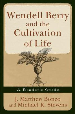 Libro Wendell Berry And The Cultivation Of Life - J. Matt...