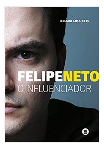 Felipe Neto - O Influenciador