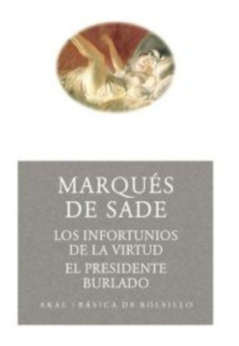 Los Infortunios De La Virtud / El Presid - De Sade Marques