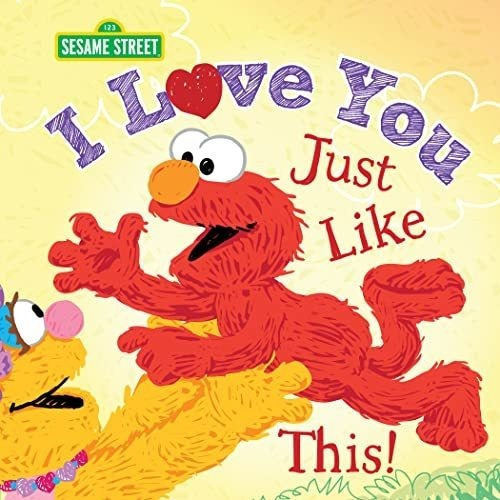 I Love You Just Like This - Sesame Workshop, De Sesame Workshop. Editorial Sourcs Wonderland En Inglés