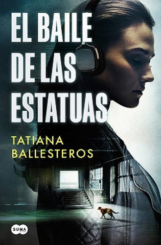 El Baile De Las Estatuas - Tatiana Ballesteros