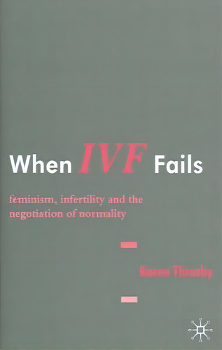 When Ivf Fails, De Karen Throsby. Editorial Palgrave Usa, Tapa Dura En Inglés