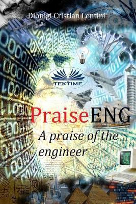 Libro Praiseeng - A Praise Of The Engineer - Dionigi Cris...