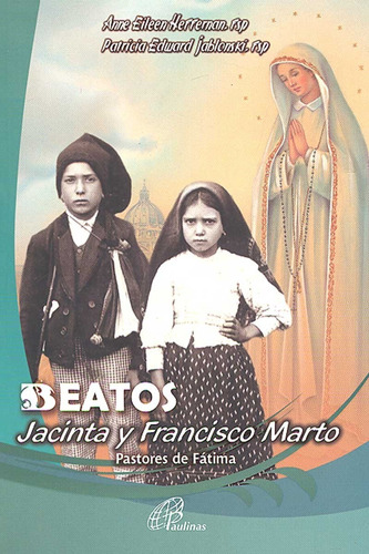 Beatos Jacinta Y Francisco Marto. Pastores De Fátima