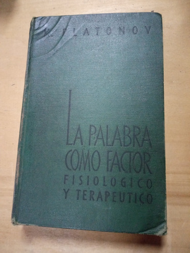 La Palabra Como Factor Fisiológico Y Terapéutico. Platonov.