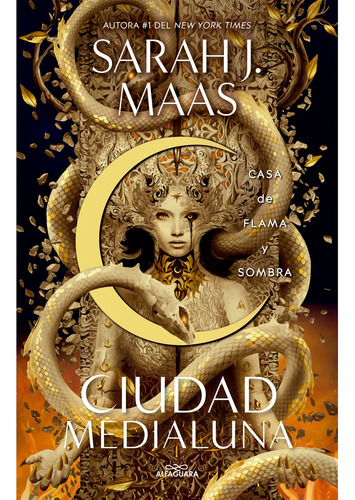 Casa De Flama Y Sombra. Ciudad Medialuna 3. Sarah J. Maas