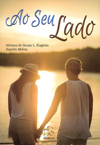 Ao Seu Lado, De Adriana De Souza L. Eugênio. Editora Aliança Em Português