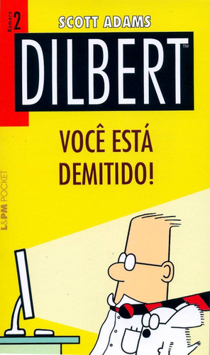 Dilbert 2 – você está demitido!, de Adams, Scott. Série L&PM Pocket (706), vol. 706. Editora Publibooks Livros e Papeis Ltda., capa mole em português, 2008