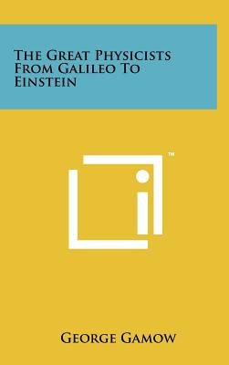 Libro The Great Physicists From Galileo To Einstein - Gam...