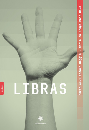 Libras, de Baggio, Maria Auxiliadora. Editorial Editora Intersaberes Ltda., capa mole em português, 2017