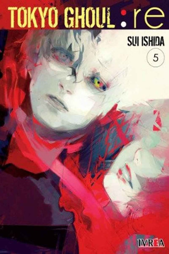 Tokyo Ghoul Re 05 - Sui Ishida - Ivrea
