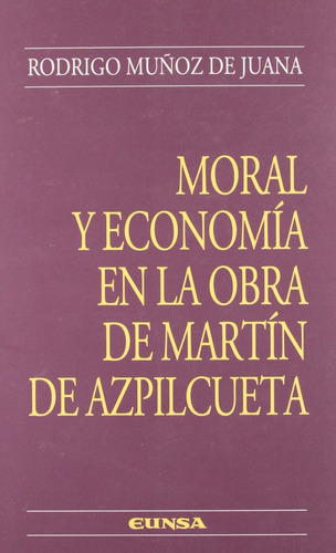 Moral Y Economia En La Obra De - Rodrigo Muñoz De J