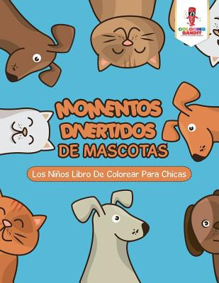 Libro Momentos Divertidos De Mascotas: Los Niã±os Libro D...