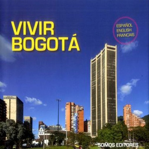 Libro Vivir Bogota Espa?ol English Francais