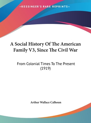 Libro A Social History Of The American Family V3, Since T...