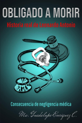 Libro: A Morir: Historia Real De Leonardo Antonio. Homicidio