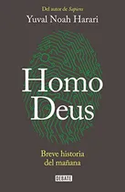 Comprar Homo Deus: Breve Historia De Manana\u002Fhomo Deus. Una Historia