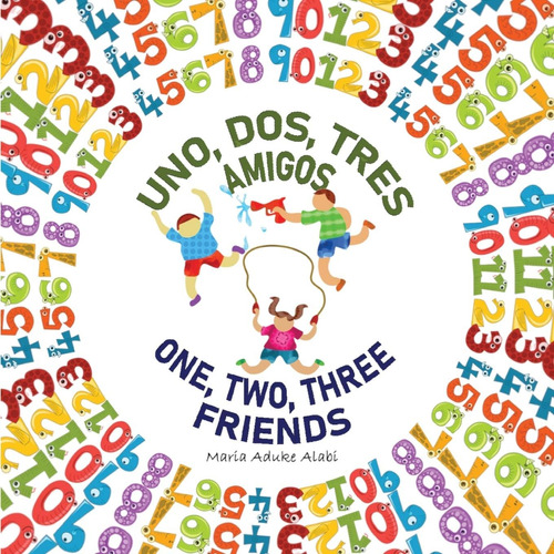 Libro: Uno, Dos, Tres - One, Two, Three Friends (spanish Edi