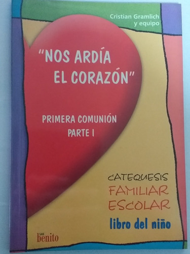 Libro Nos Ardía El Corazón, Primera Comunión Libro Del Niño