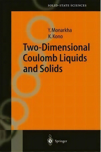 Two-dimensional Coulomb Liquids And Solids, De Kimitoshi Kono. Editorial Springer Verlag Berlin Heidelberg Gmbh Co Kg, Tapa Blanda En Inglés