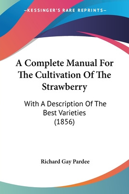 Libro A Complete Manual For The Cultivation Of The Strawb...