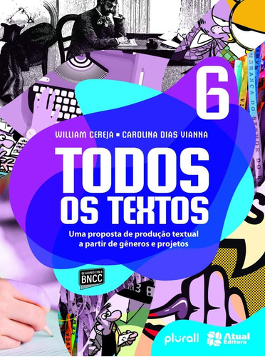 Todos os textos - 6º ano: Uma proposta de produção textual a partir de gêneros e projetos, de Cereja, William. Série Todos os textos Editora Somos Sistema de Ensino em português, 2015