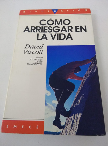 Cómo Arriesgar En La Vida - David Viscott - Emecé