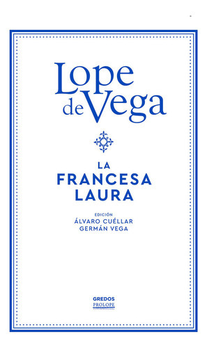 LA FRANCESA LAURA, de de Vega Lope. Editorial GREDOS, tapa blanda en español