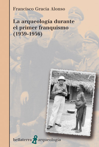 Libro Arqueologia Durante El Primer Franquismo 1939-1956 ...