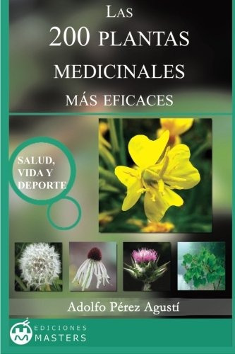 Libro : Las 200 Plantas Medicinales Mas Eficaces  - Adolf...