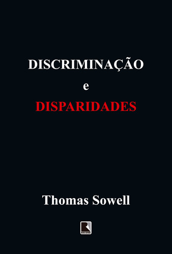 Discriminação e disparidades, de Sowell, Thomas. Editora Record Ltda., capa mole em português, 2019