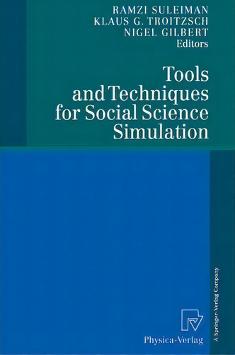 Tools And Techniques For Social Science Simulation, De Ramzi Suleiman. Editorial Springer-verlag Berlin And Heidelberg Gmbh & Co. Kg, Tapa Blanda En Inglés