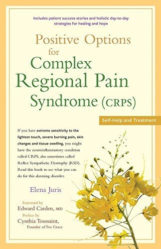 Book : Positive Options For Complex Regional Pain Syndrome.