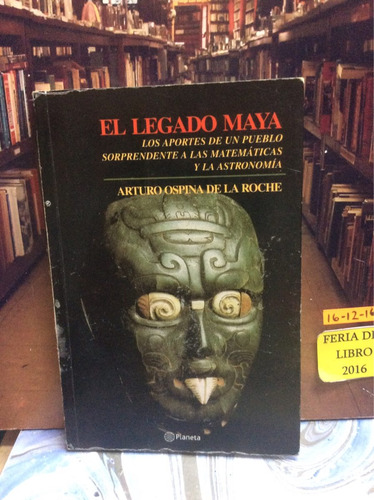 El Legado Maya. Arturo Ospina De La Roche.