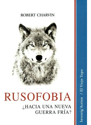 Libro Rusofobia ¿hacia Una Nueva Guerra Fría?
