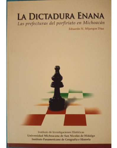 La Dictadura Enana. Las Prefecturas Del Porfiriato En Michoa