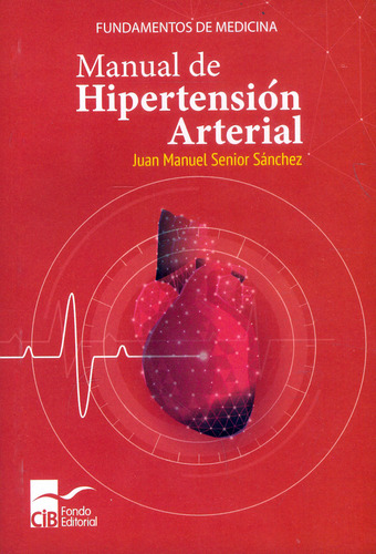 Manual De Hipertensión Arterial, De Juan Manuel Senior Sánchez. 6287505162, Vol. 1. Editorial Editorial Cib, Tapa Blanda, Edición 2021 En Español, 2021