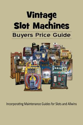 Libro Vintage Slot Machines Buyers Price Guide - Monroe, ...