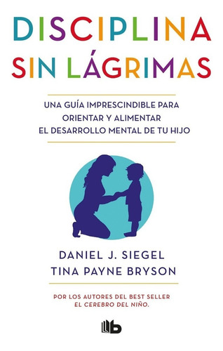 Libro Disciplina Sin Lagrimas Por Dr. Daniel Siegel