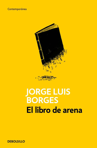 El libro de arena, de Borges, Jorge Luis. Serie Contemporánea Editorial Debolsillo, tapa blanda en español, 2011