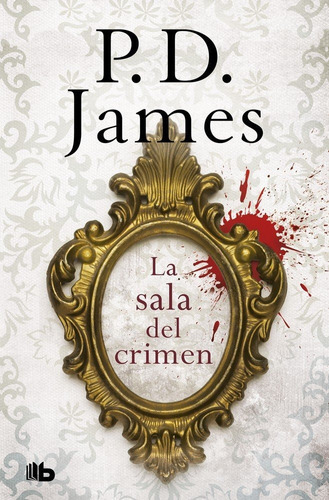 La Sala Del Crimen (adam Dalgliesh 12), De James, P.d.. Editorial B De Bolsillo (ediciones B), Tapa Blanda En Español