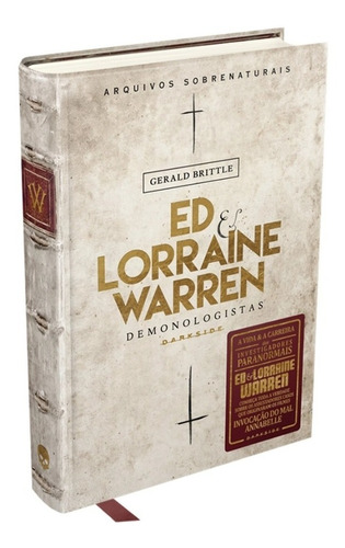 Ed & Lorraine Warren: Demonologistas, de Brittle, Gerald. Editora Darkside Entretenimento Ltda  Epp, capa dura em português, 2016