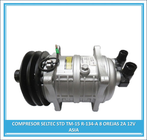Compresor Seltec Std Tm-15 R-134-a 8 Orejas 2a 12v 
